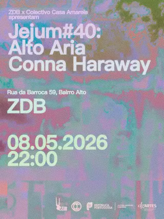 ZDB X Colectivo Casa Amarela: Jejum #40 - Alto Aria + Conna Haraway at Galeria Zé Dos Bois