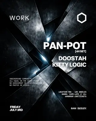 WORK presents: Pan-Pot [4 Hour Set], DOOSTAH, & Kitty Logic at TBA - Los Angeles