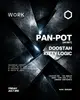 WORK presents: Pan-Pot [4 Hour Set], DOOSTAH, & Kitty Logic