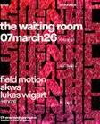 The Waiting Room: Field Motion, AKWA, Lukas Wigart + more thumbnail