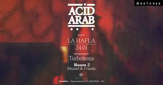 Acid Arab: La Hafla with special guests at Gretchen