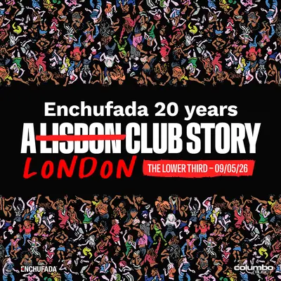 Enchufada: A Lisbon Club Story - The Lower Third Enchufada: A Lisbon Club Story - The Lower Third - EDM event at The Lower Third in London