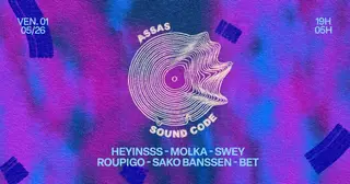 ASSAS SOUND CODE: HEYINSSS, MOLKA & MORE at Panic Room