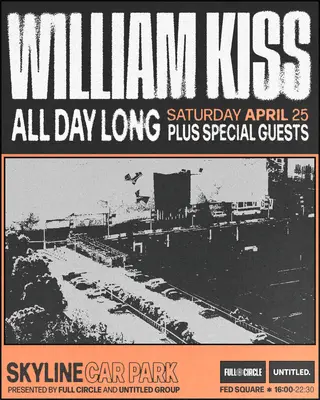 William Kiss (All Day Long) at Skyline Car Park (Fed Square) at Skyline Car Park (Fed Square)