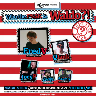 Who The F%$K Is Waldo?! - Fred V - EDM event at Magic Stick in Detroit