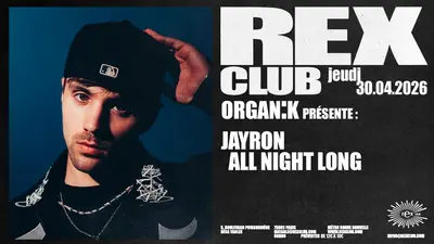 Organïk: Jayron all night long - EDM event at Rex Club in Paris