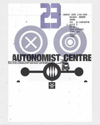 Mitzi Turbo & Semtex Sound System present 'The Autonomist Centre' at Distillery N17