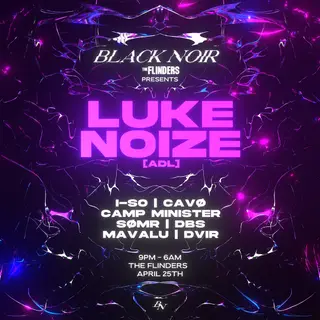 BLACK NOIR presents: LUKE NOIZE [ADL] at The Flinders