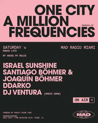 MY HOUSE MY RULES: Israel Sunshine, SANTIAGO BÖHMER & JOAQUIN BÖHMER, DDARKO, DJ VENTURA at Mad Radio Miami