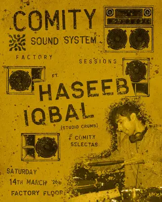 Comity Sound System - Factory Sessions w/ Haseeb Iqbal  at Factory Floor