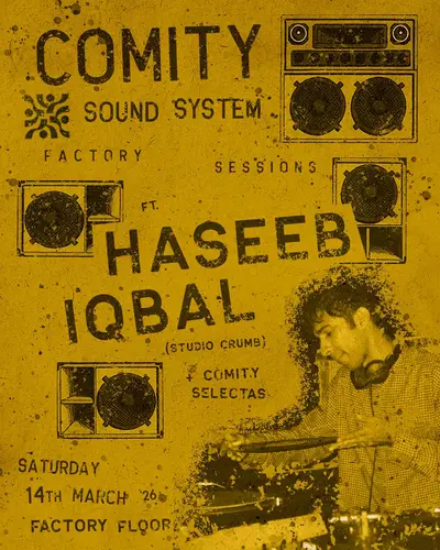 Comity Sound System - Factory Sessions w/ Haseeb Iqbal  - EDM event at Factory Floor in Paris
