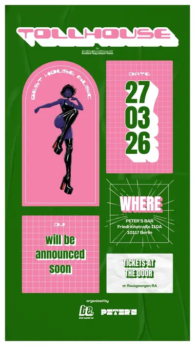 TOLLHOUSE by better together ent - EDM event at PETER'S in Berlin