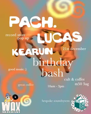 PACH, Lucas. Kearun Birthday Celebrations - Cult Sounds Listening Cafe at Cult & Coffee Listening Cafe
