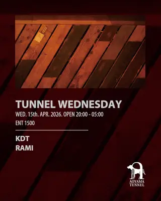 TUNNEL WEDNESDAY at Aoyama Tunnel TUNNEL WEDNESDAY at Aoyama Tunnel