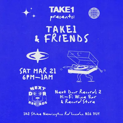 take1 & friends - EDM event at Next Door Records Two in London