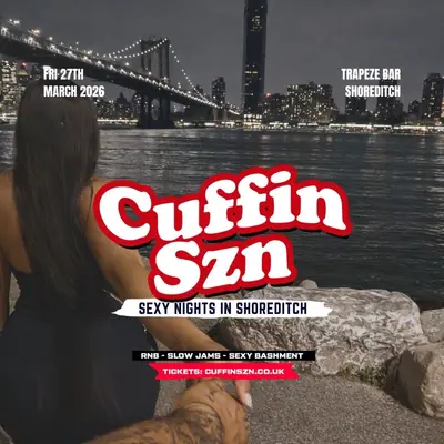 CUFFIN SZN - London's Biggest Valentines RNB Party (FREE B4 12AM) - EDM event at Trapeze Bar in London
