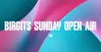 Birgits SUNDAY OPEN AIR thumbnail Birgits SUNDAY OPEN AIR thumbnail