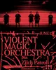 Violent Magic Orchestra + Zilch Patrol
