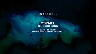 Intercell x Odymel All Night at Warehouse Elementenstraat Intercell x Odymel All Night at Warehouse Elementenstraat