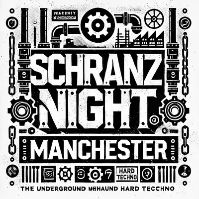 Schranz Night Manchester - SCHRANZ NEVER SLEEPS - EDM event at TBA in Manchester