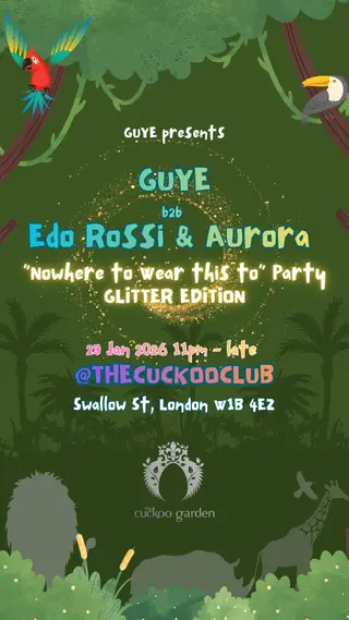 GUYE presents: 'NOWHERE to Wear This To' Party at The Cuckoo Garden at The Cuckoo Club
