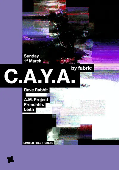 CAYA by fabric: Rave Rabbit - A.M. Project (Extended Set), Frenchhh, Leith - EDM event at fabric in London
