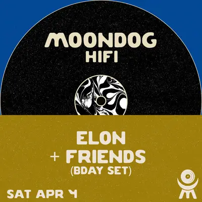 Elon + Friends (BDAY SET) Elon + Friends (BDAY SET) - EDM event at Moondog Hifi in New York City