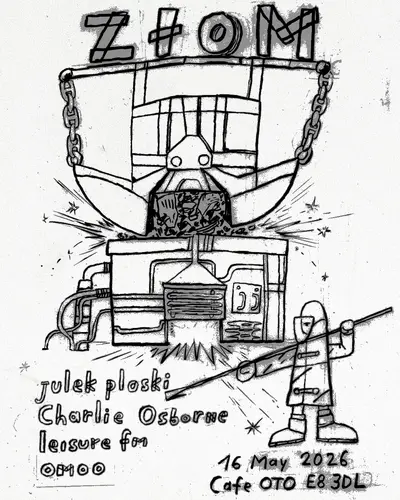 Złom with julek ploski, Charlie Osborne, leisure fm, omoo - EDM event at Cafe OTO in London