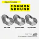 Common Ground Presents.. GotSome, Queen Bee, MD Junior