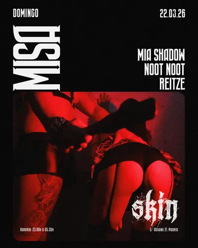 Skin MISA: MIA SHADOW + Noot Noot + Reitze - EDM event at Skin in Madrid