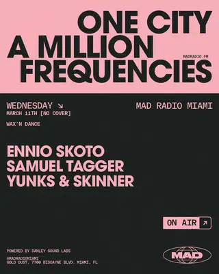 WAX'N DANCE: Ennio Skoto, Samuel Tagger, YUNKS & Skinner at Mad Radio Miami