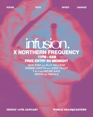 Infusion x Northern Frequency - Residents Party at World Headquarters