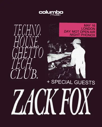 Zack Fox: London Day + Night Party Zack Fox: London Day + Night Party - EDM event at Phonox in London