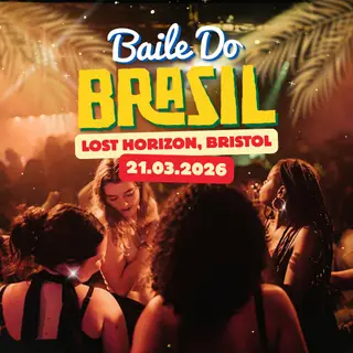 Baile Do Brazil - Brazilian Baile Funk Party (Bristol) at Lost Horizon Baile Do Brazil - Brazilian Baile Funk Party (Bristol) at Lost Horizon
