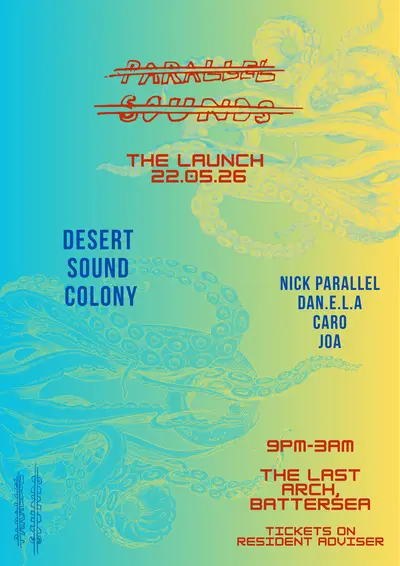 Parallel Sounds - the launch with Desert Sound Colony - EDM event at Last Arch in London