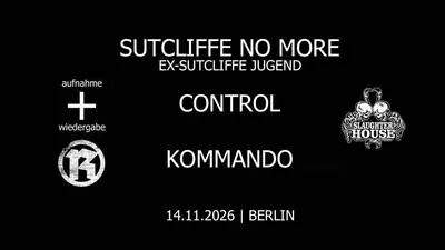Sutcliffe No More + Control + Kommando // Slaughterhouse, Berlin - EDM event at Slaughterhouse am Kulturfabrik Moabit in Berlin