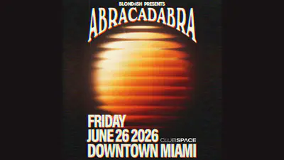 BLOND:ISH presents ABRACADABRA - EDM event at Club Space Miami in Miami