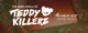 The Inner Circle Of: Teddy Killerz