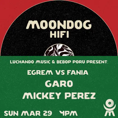 Luchando Music & BeBop Porú present: Egrem vs Fania - EDM event at Moondog Hifi in New York
