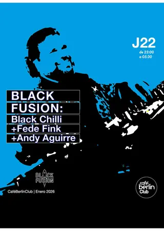 Black Fusion · Black Chilli + Fede Fink + Andy Aguirre at berlinClub