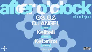 AFTER O'CLOCK: Ketarina - DJ ANGEL - Kelbail at Glazart