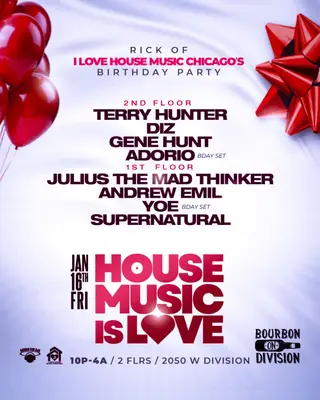 House Music is Love w A Massive Dj Lineup on 2 Floors at Bourbon On Division