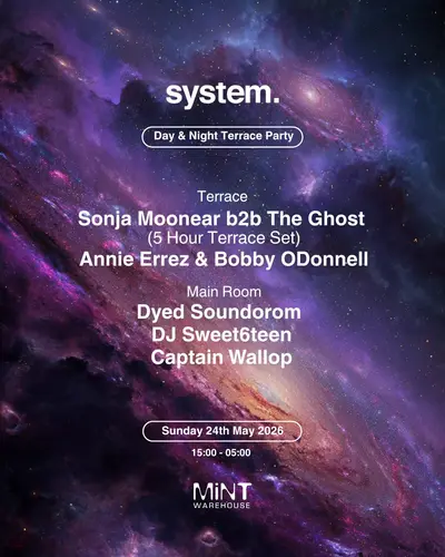system Terrace Party: Sonja Moonear, The Ghost, Dyed Soundorom + more system Terrace Party: Sonja Moonear, The Ghost, Dyed Soundorom + more - EDM event at Mint Warehouse in Paris