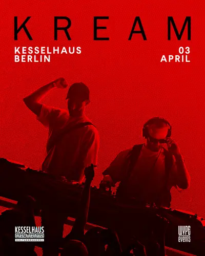 KREAM  - EDM event at Kesselhaus in Berlin