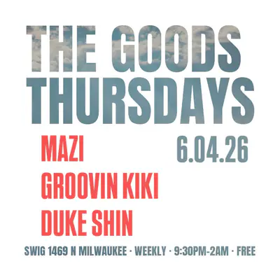 Goods Thursdays: Mazi / Groovin Kiki - EDM event at Swig in Chicago