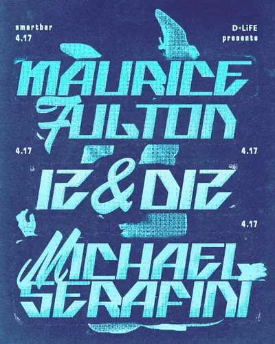 D-LiFE presents Maurice Fulton - Iz & Diz - Michael Serafini D-LiFE presents Maurice Fulton - Iz & Diz - Michael Serafini - EDM event at smartbar in Chicago