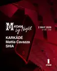 Madam by Night invites: SHIA, Mattia Cavazza, KARKÂDÉ thumbnail