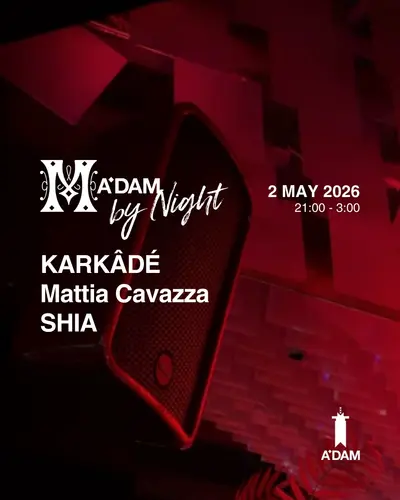 Madam by Night invites: SHIA, Mattia Cavazza, KARKÂDÉ Madam by Night invites: SHIA, Mattia Cavazza, KARKÂDÉ - EDM event at Madam in Amsterdam