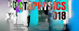 Pataphysics 018 at Delight Factory Pataphysics 018 at Delight Factory