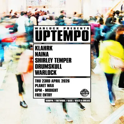 UPTEMPO UPTEMPO - EDM event at Planet Wax in London